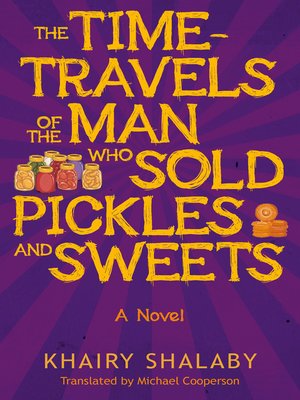 cover image of The Time-Travels of the Man Who Sold Pickles and Sweets